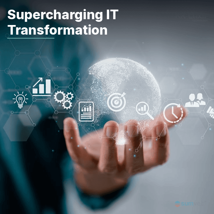 Supercharging IT Transformation